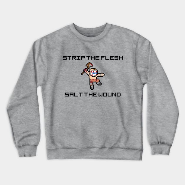 Borderlands Psycho "Strip The Flesh, Salt The Wound" 8-Bit Pixel Art Crewneck Sweatshirt by StebopDesigns